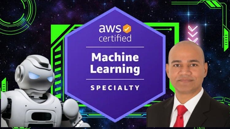 AWS Certified Machine Learning Specialty - Hands-On + Exams