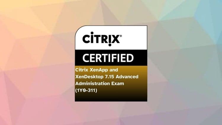 Citrix XenApp and XenDesktop 7.15 Advanced Administration
