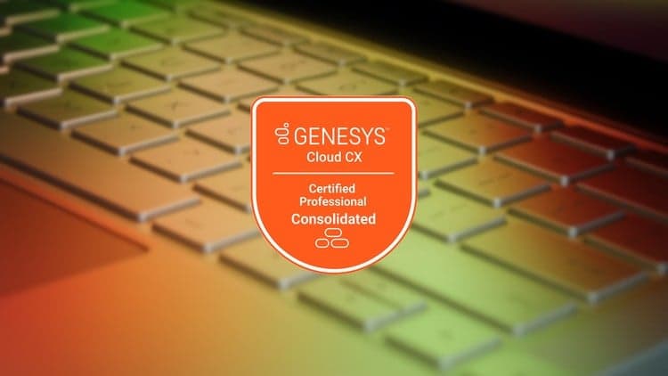 Genesys Cloud CX Certified Professional – Consolidated Exams