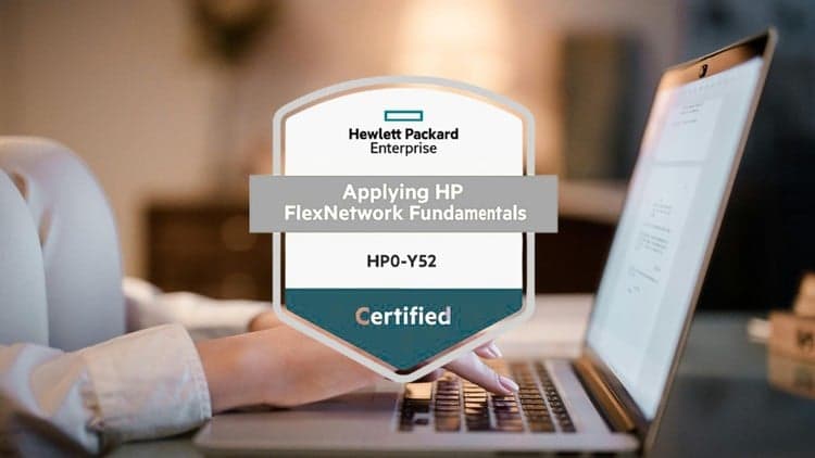 Applying HP FlexNetwork Fundamentals Practice Exams